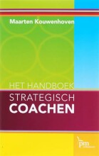 Samenvatting: Het Handboek Strategisch Coachen  | 9789024418008 | M Kouwenhoven Afbeelding van boekomslag