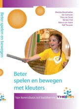 Samenvatting: Beter Spelen En Bewegen Met Kleuters Van Kennisbasis Tot Basiskennis | 9789082584103 | Theo de Groot, et al Afbeelding van boekomslag